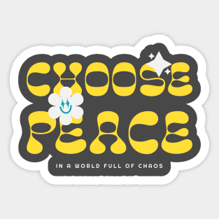 Choose Peace: In a World Full of Chaos Sticker Sticker